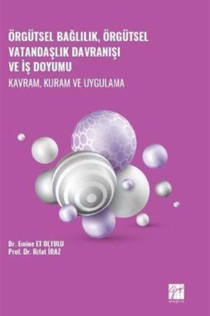 Örgütsel Bağlılık, Örgütsel Vatandaşlık Davranışı ve İş Doyumu - Kavram, Kuram ve Uygulama