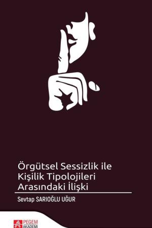 Örgütsel Sessizlik ile Kişilik Tipolojileri Arasındaki İlişki