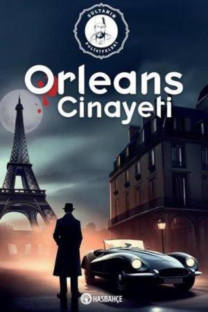 Orleans Cinayeti Sultanın Polisiyeleri