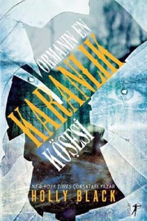 Ormanın En Karanlık Köşesi