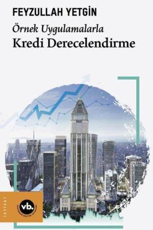Örnek Uygulamalarla Kredi Derecelendirme