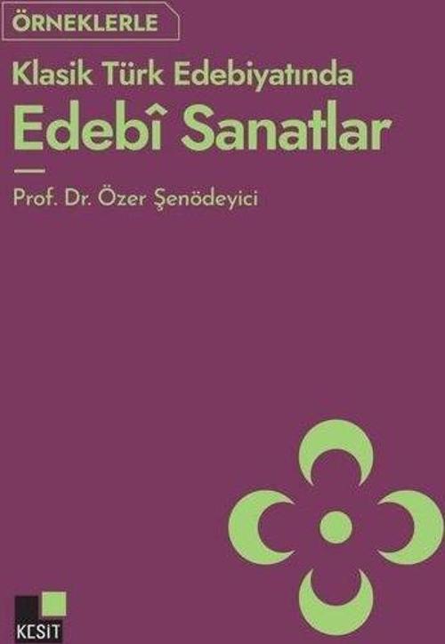 Örneklerle Klasik Türk Edebiyatında Edebî Sanatlar