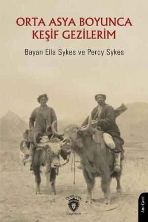 Orta Asya Boyunca Keşif Gezilerim