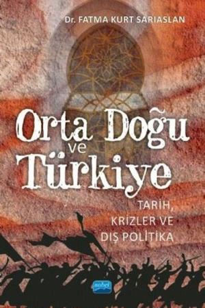 Orta Doğu ve Türkiye Tarih, Krizler ve Dış Politika