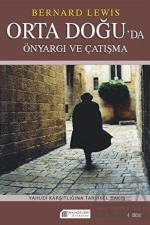 Orta Doğu'da Önyargı ve Çatışma Yahudi Karşıtlığına Tarihsel Bakış