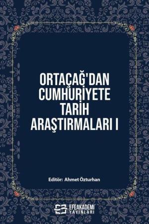 Ortaçağ'dan Cumhuriyete Tarih Araştırmaları 1