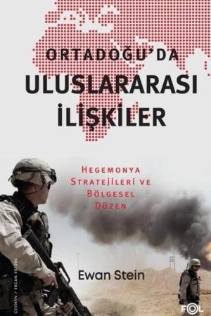 Ortadoğu'da Uluslararası İlişkiler Hegemonya Stratejileri ve Bölgesel Düzen