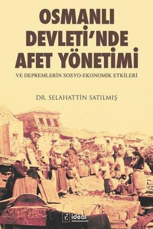 Osmanlı Devleti'nde Afet Yönetimi ve Depremlerin Sosyo-Ekonomik Etkileri