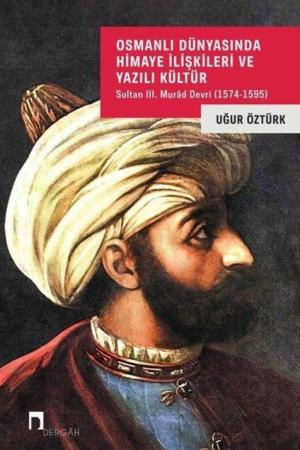 Osmanlı Dünyasında Himaye İlişkileri ve Yazılı Kültür