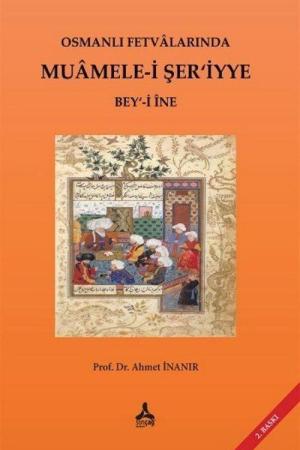 Osmanlı Fetvalarında Muamele-i Şer'iyye Bey‘-i İne