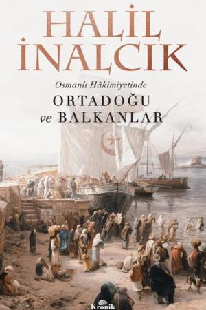 Osmanlı Hakimiyetinde Ortadoğu ve Balkanlar