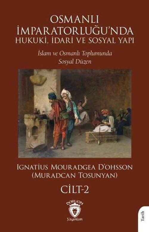 Osmanlı İmparatorluğu’nda Hukuki, İdari ve Sosyal Yapı - II İslam ve Osmanlı Toplumunda SosyalDüzen
