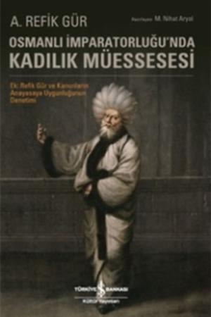 Osmanlı İmparatorluğu’nda Kadılık Müessesesi