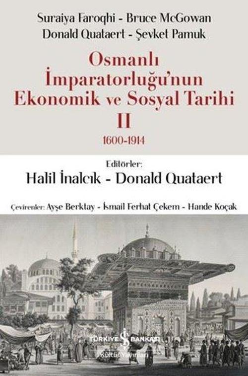 Osmanlı İmparatorluğu’nun Ekonomik ve Sosyal Tarihi II 1600-1914