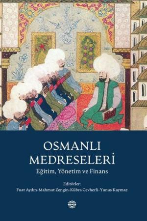 Osmanlı Medreseleri Eğitim, Yönetim ve Finans