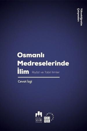 Osmanlı Medreselerinde İlim Riyazi ve Tabii İlimler