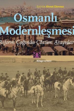 Osmanlı Modernleşmesi Reform Çağında Çözüm Arayışları