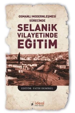 Osmanlı Modernleşmesi Sürecinde Selanik Vilayetinde Eğitim