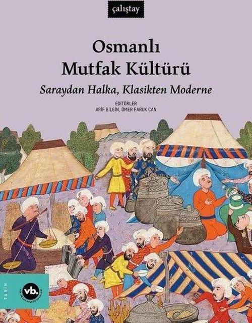 Osmanlı Mutfak Kültürü Saraydan Halka, Klasikten Moderne
