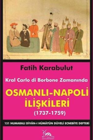 Osmanlı - Napoli İlişkileri (1737-1759) 151 Numaralı Divan-ı Hümayun Düveli Ecnebiye Defteri