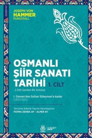 Osmanlı Şiir Sanatı Tarihi (1. Cilt) I. Osman'dan Sultan Süleyman'a kadar (1300-1521)