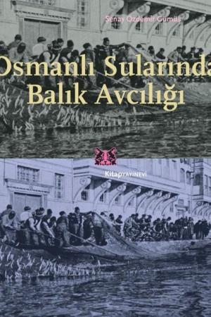 Osmanlı Sularında Balık Avcılığı