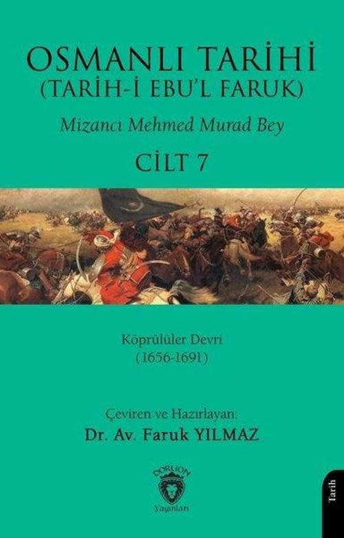 Osmanlı Tarihi (Tarih-i Ebu’l Faruk) Cilt 7 Köprülüler Devri (1656-1691)