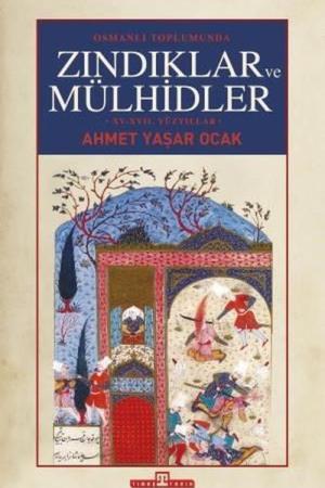 Osmanlı Toplumunda Zındıklar ve Mülhidler