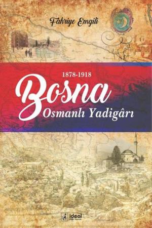 Osmanlı Yadigarı Bosna Avusturya-Macaristan İşgalinde Bosna (1878-1918)