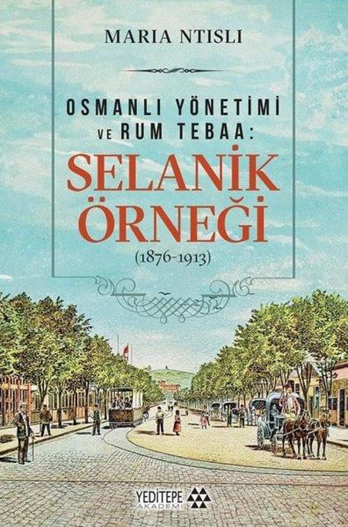 Osmanlı Yönetimi ve Rum Tebaa Selanik Örneği (1876-1913)