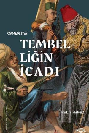 Osmanlı'da Tembelliğin İcadı