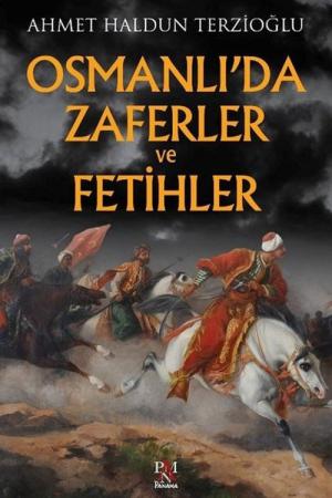 Osmanlı’da Zaferler ve Fetihler