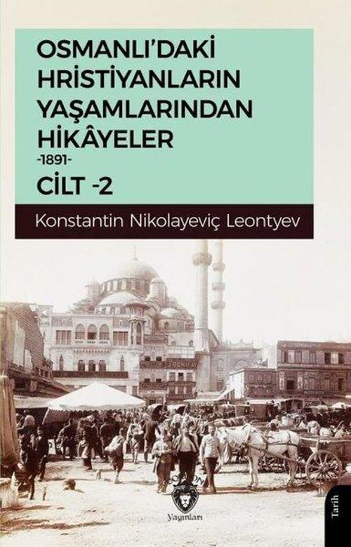 Osmanlı’daki Hristiyanların Yaşamlarından Hikayeler 1891 Cilt 2
