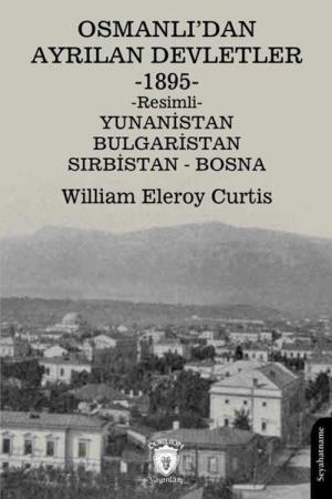 Osmanlı'dan Ayrılan Devletler 1895 Yunanistan - Bulgaristan - Sırbistan - Bosna
