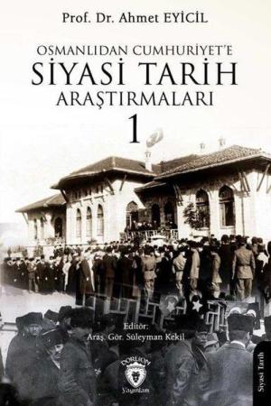 Osmanlı'dan Cumhuriyet'e Siyasi Tarih Araştırmaları 1