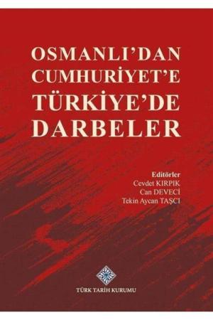 Osmanlı'dan Cumhuriyet'e Türkiye'de Darbeler