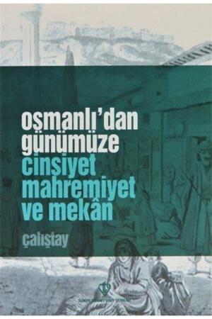 Osmanlıdan Günümüze Cinsiyet Mahremiyet ve Mekan