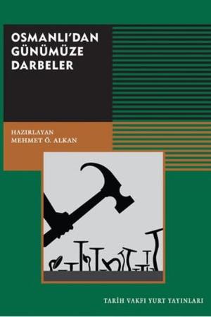 Osmanlı'dan Günümüze Darbeler