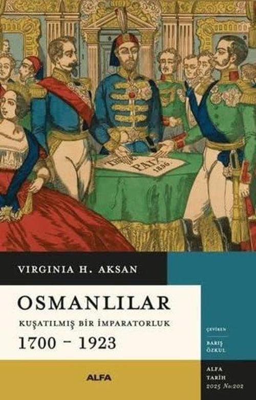 Osmanlılar Kuşatılmış Bir İmparatorluk (1700-1923 )