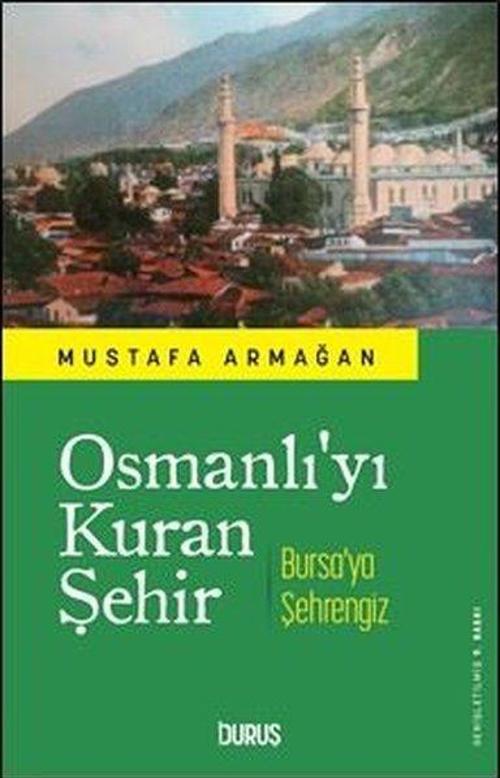 Osmanlı'yı Kuran Şehir Bursa'ya Şehrengiz