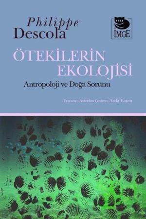 Ötekilerin Ekolojisi Ântropoloji ve Doğa Sorunu