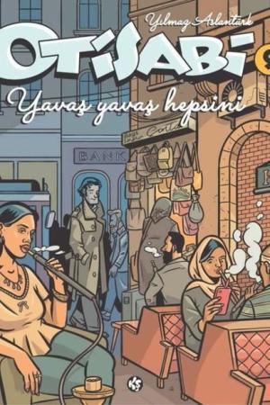 Otisabi 9 / Yavaş Yavaş Hepsini