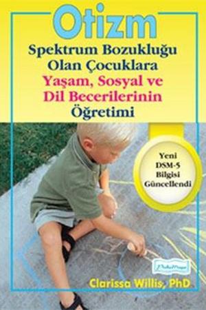 Otizm Spektrum Bozukluğu Olan Çocuklara Yaşam, Sosyal ve Dil Becerilerinin Öğretimi