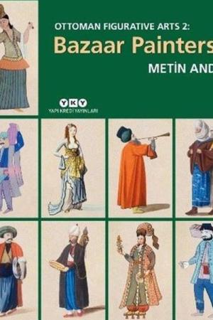 Ottoman Figurative Arts 2: Bazaar Painters