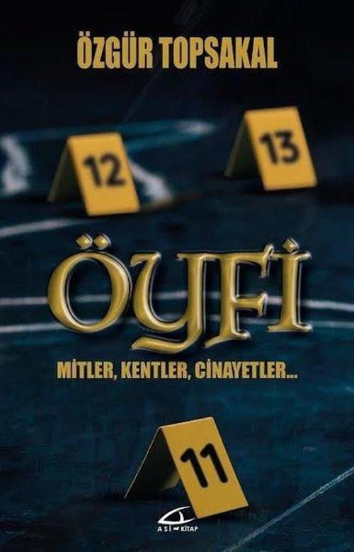 Öyfi - Mitler, Kentler, Cinayetler…