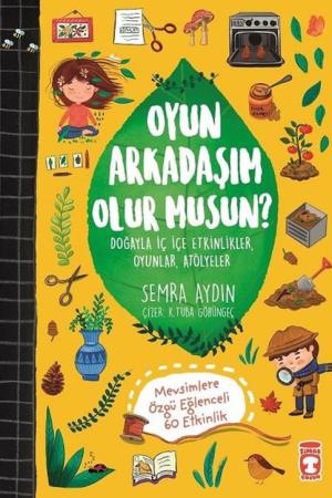 Oyun Arkadaşım Olur Musun? (Mevsimlere Göre 60 Etkinlik)