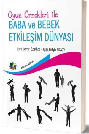 Oyun Örnekleri İle Baba ve Bebek Etkileşim Dünyası