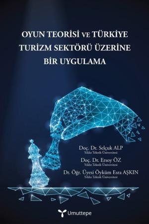 Oyun Teorisi ve Türkiye Turizm Sektörü Üzerine Bir Uygulama