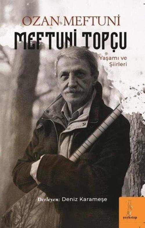 Ozan Meftuni - Meftuni Topçu, Yaşamı ve Şiirleri