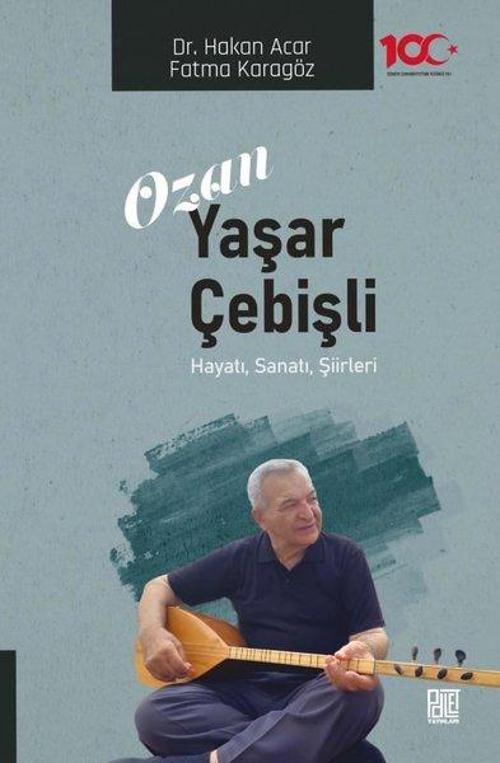 Ozan Yaşar Çebişli Hayatı,Sanatı,Şiirleri